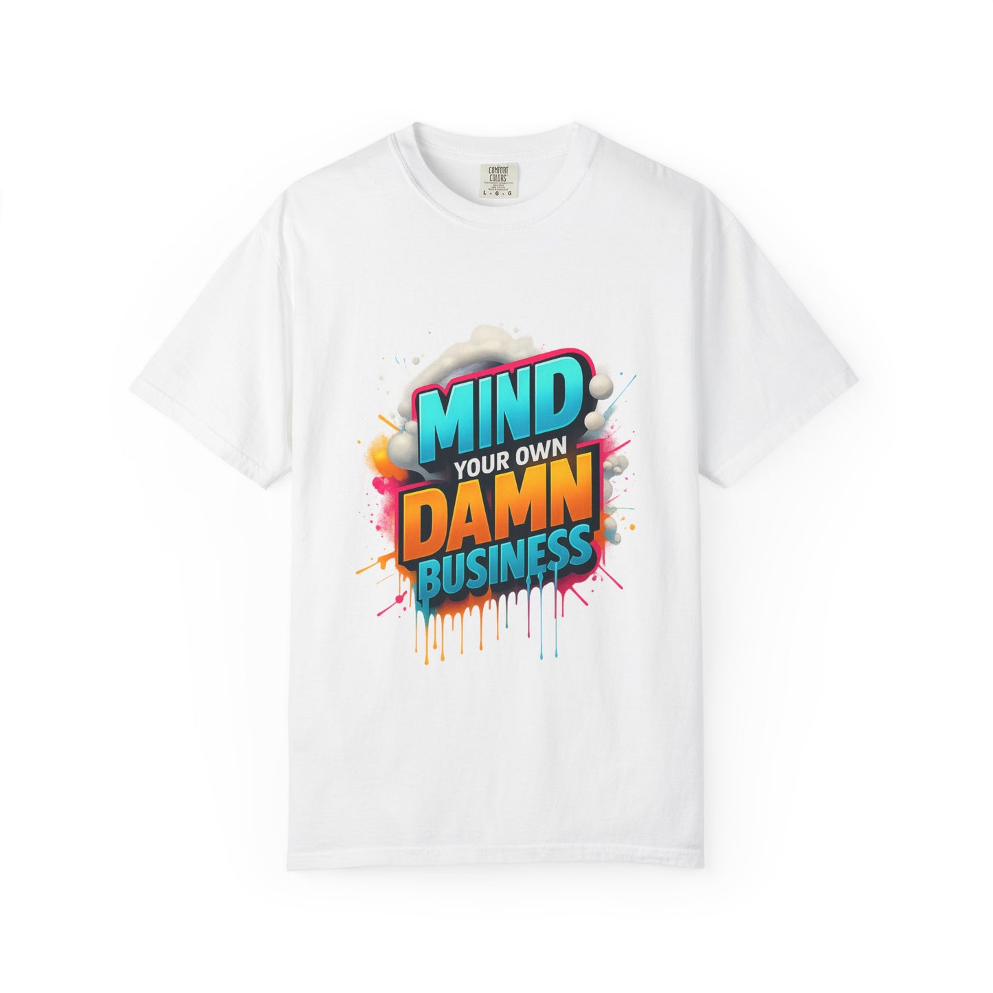 Mind Your Own Damn Business T-Shirt, Unisex Graphic Tee, Casual Wear, Gift for Friends, Humorous Statement Shirt