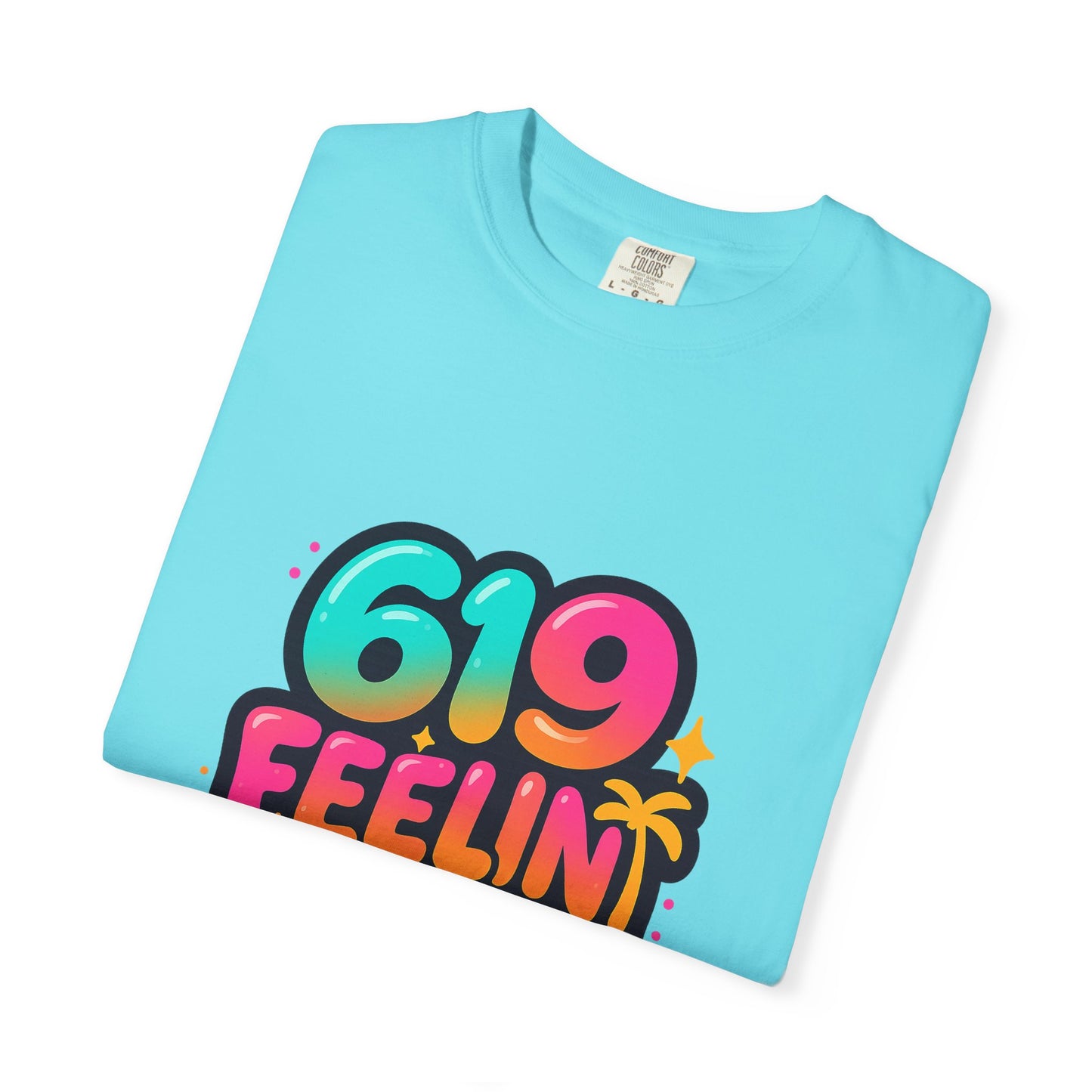 619 Feelin' Fine Unisex Garment-Dyed T-shirt, Vibrant Summer Tee, Perfect for Beach Days, Fun Casual Wear, Gift for Friends