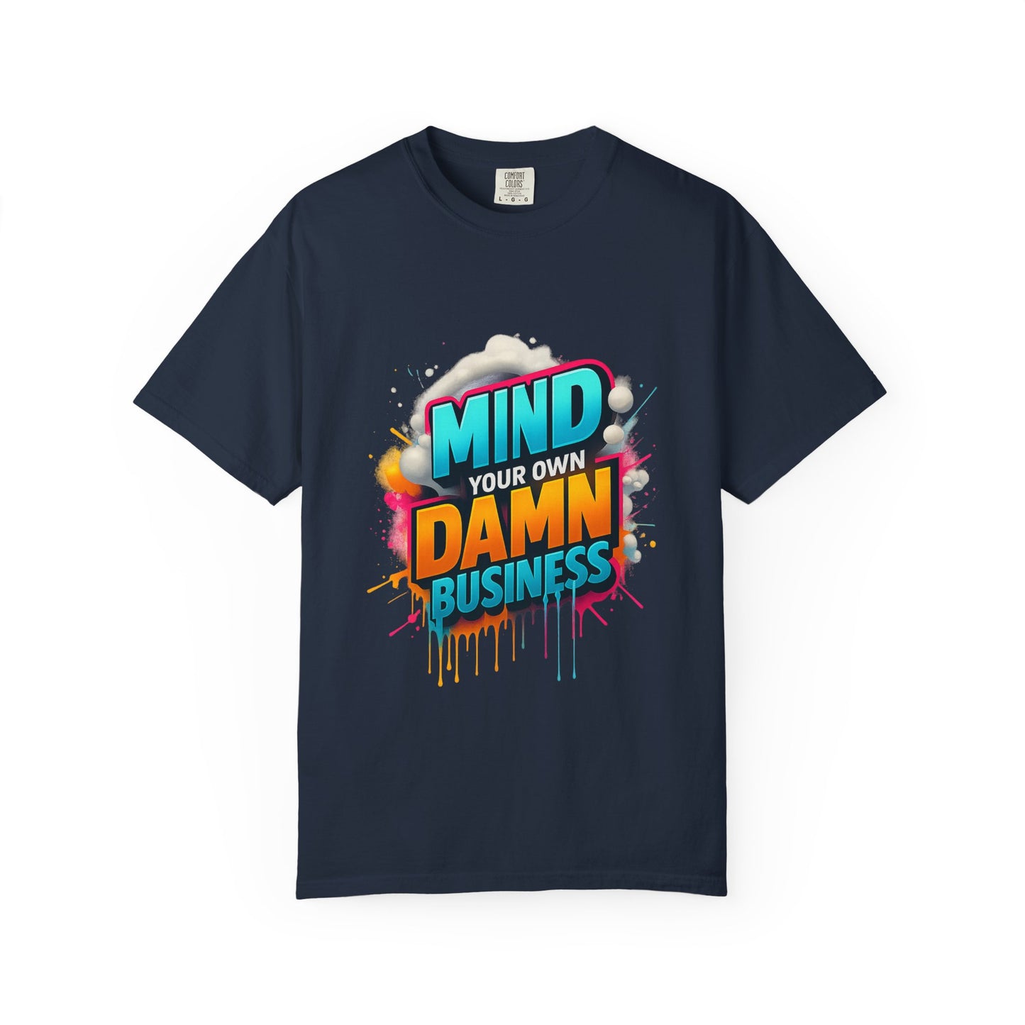 Mind Your Own Damn Business T-Shirt, Unisex Graphic Tee, Casual Wear, Gift for Friends, Humorous Statement Shirt