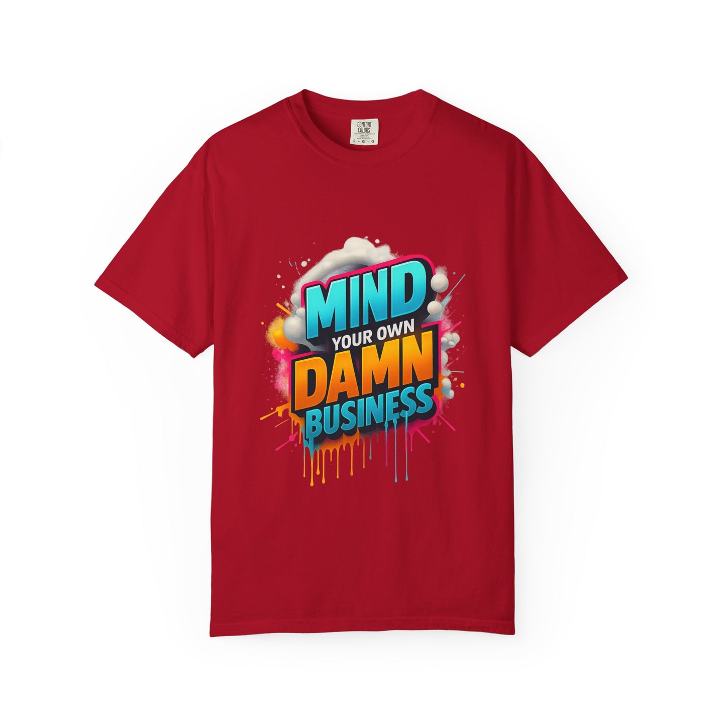 Mind Your Own Damn Business T-Shirt, Unisex Graphic Tee, Casual Wear, Gift for Friends, Humorous Statement Shirt