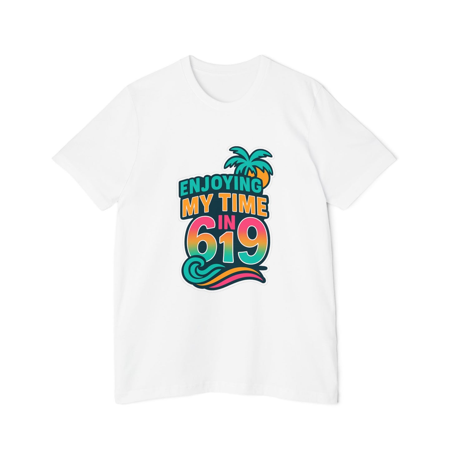 Enjoying My Time In 619 Unisex T-Shirts