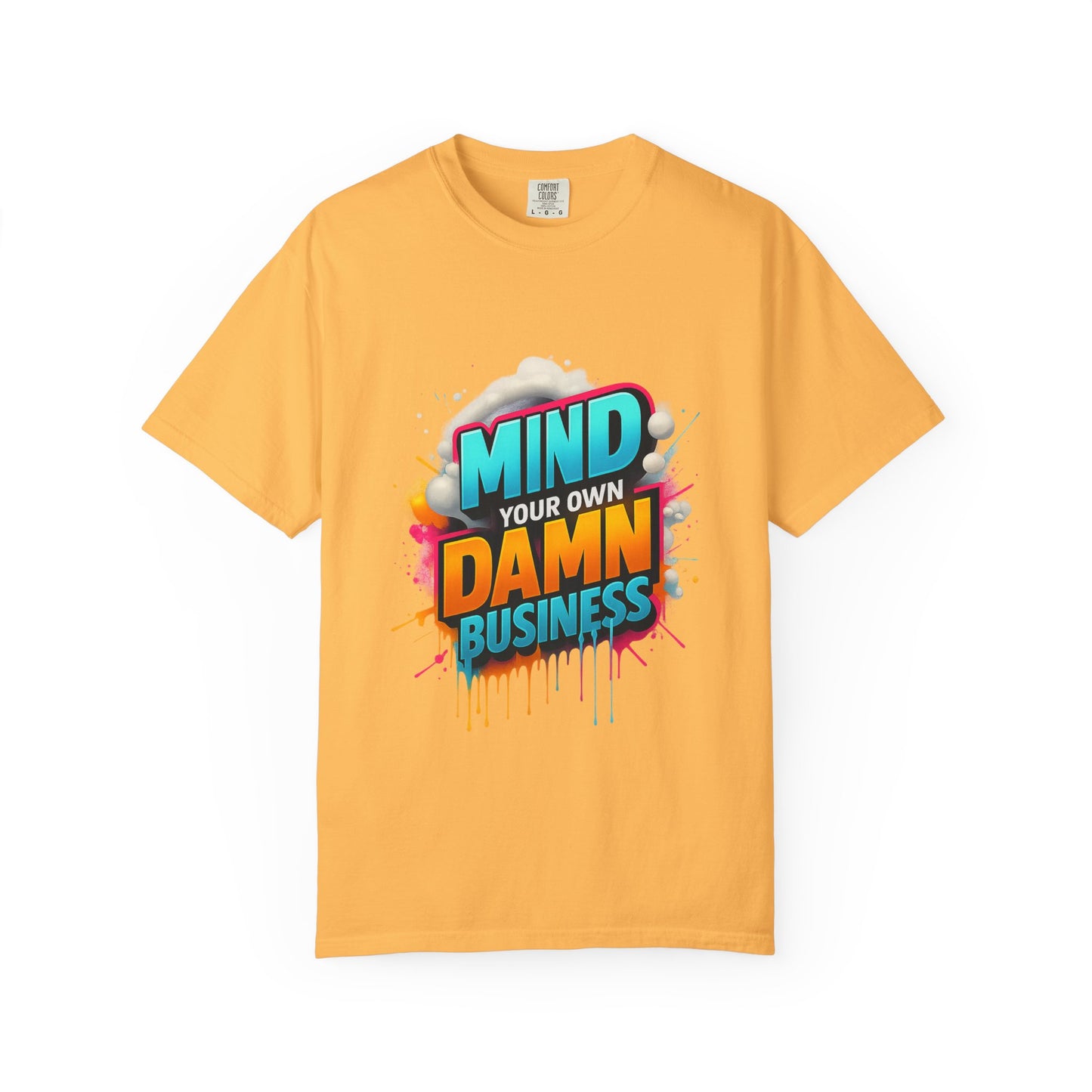 Mind Your Own Damn Business T-Shirt, Unisex Graphic Tee, Casual Wear, Gift for Friends, Humorous Statement Shirt