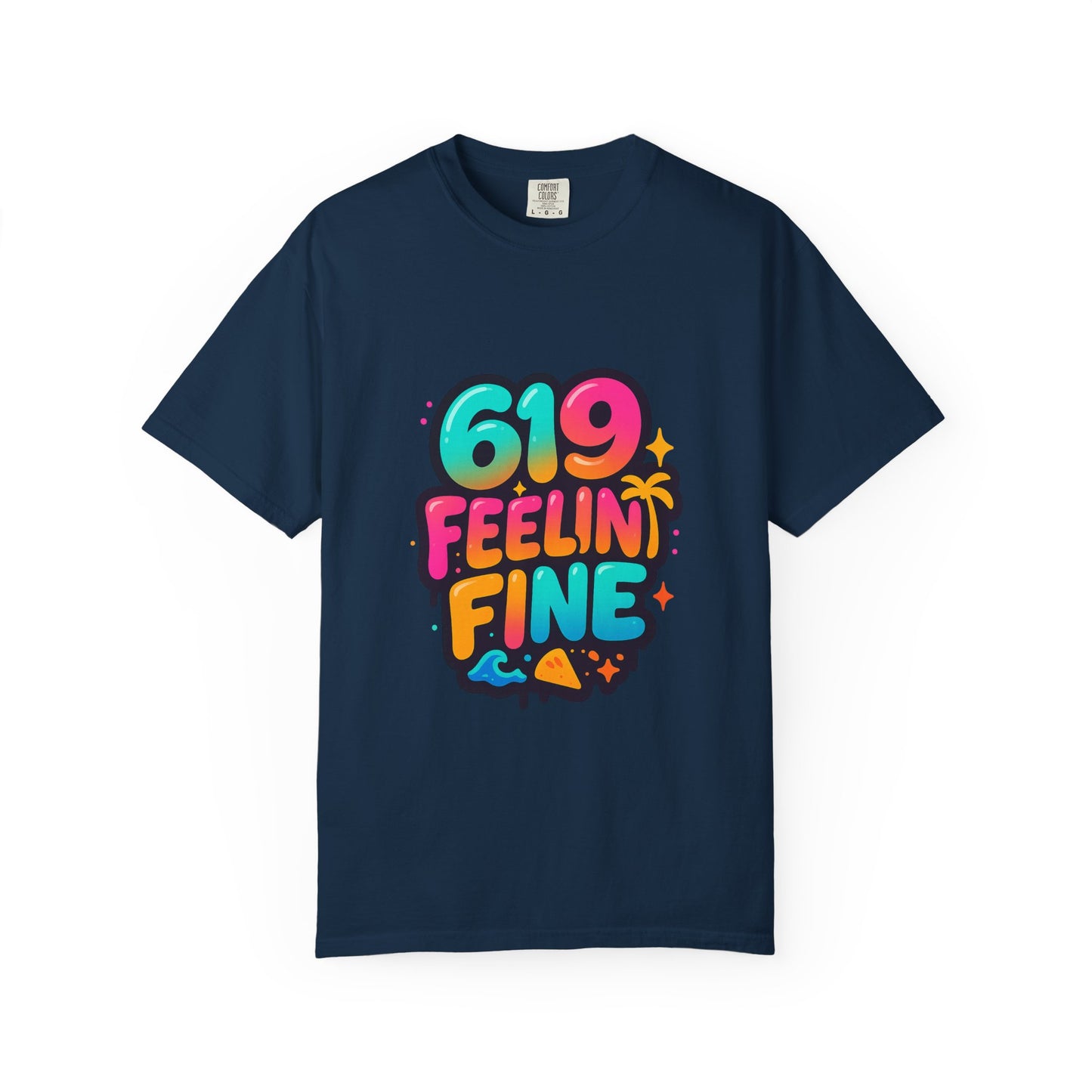619 Feelin' Fine Unisex Garment-Dyed T-shirt, Vibrant Summer Tee, Perfect for Beach Days, Fun Casual Wear, Gift for Friends