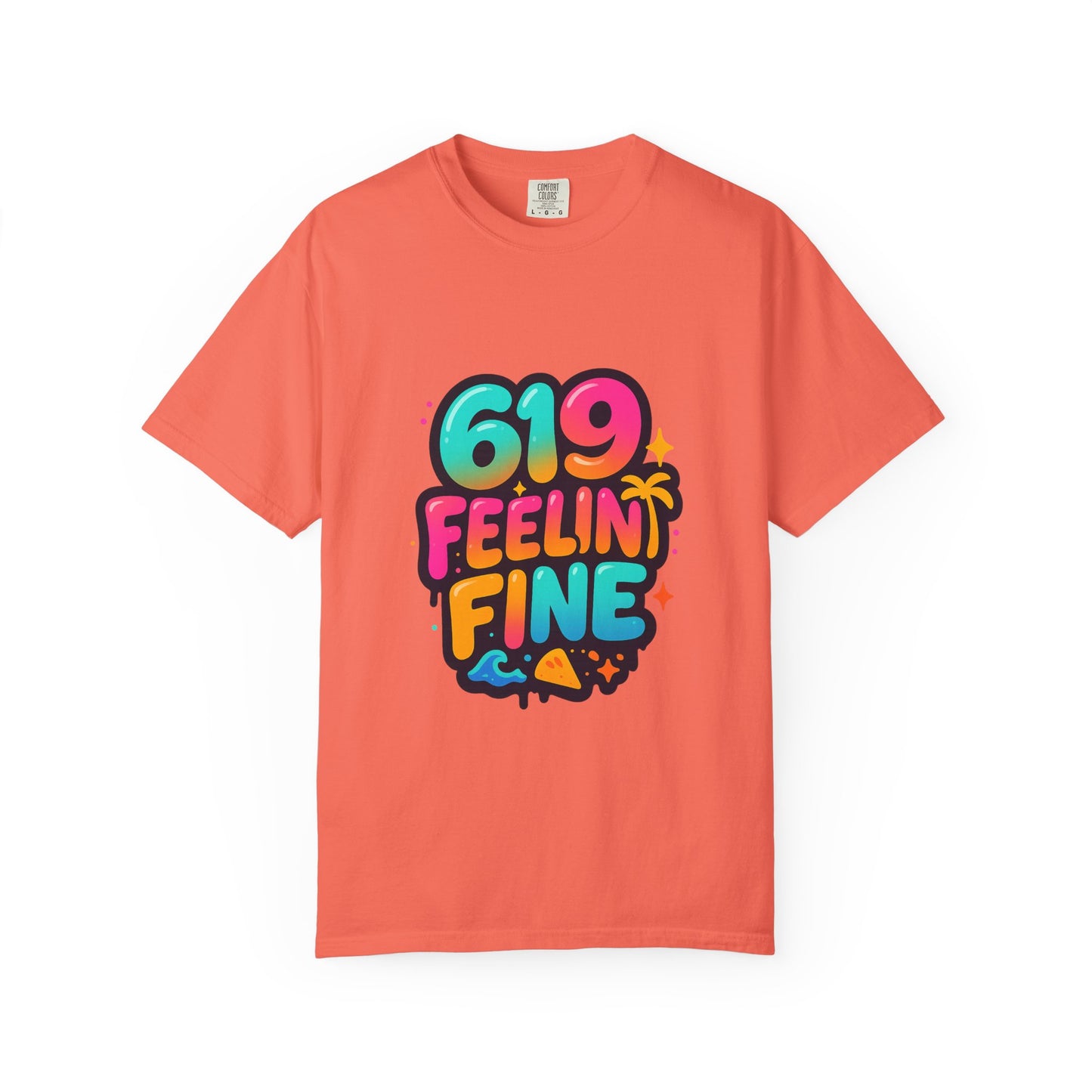 619 Feelin' Fine Unisex Garment-Dyed T-shirt, Vibrant Summer Tee, Perfect for Beach Days, Fun Casual Wear, Gift for Friends