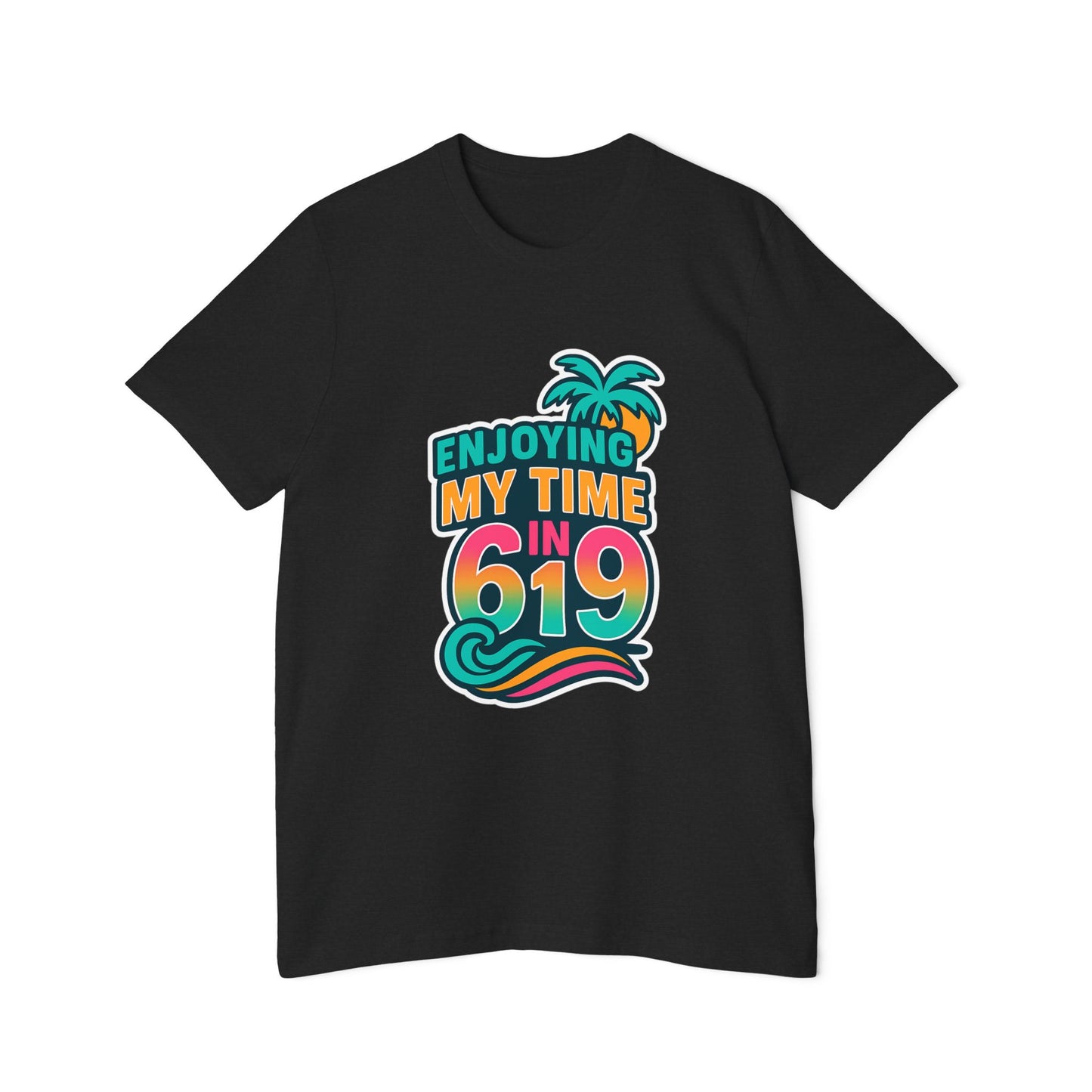 Enjoying My Time In 619 Unisex T-Shirts