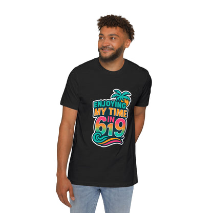 Enjoying My Time In 619 Unisex T-Shirts