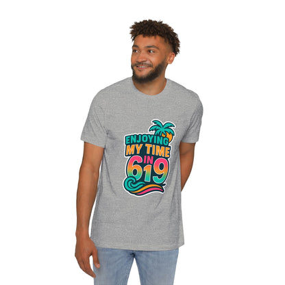 Enjoying My Time In 619 Unisex T-Shirts