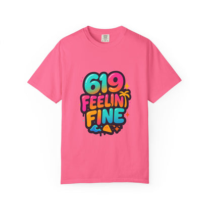619 Feelin' Fine Unisex Garment-Dyed T-shirt, Vibrant Summer Tee, Perfect for Beach Days, Fun Casual Wear, Gift for Friends