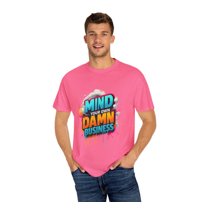 Mind Your Own Damn Business T-Shirt,  Unisex Graphic Tee, Casual Wear, Gift for Friends, Humorous Statement Shirt