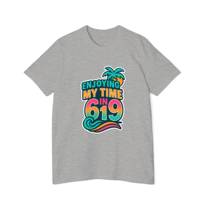 Enjoying My Time In 619 Unisex T-Shirts