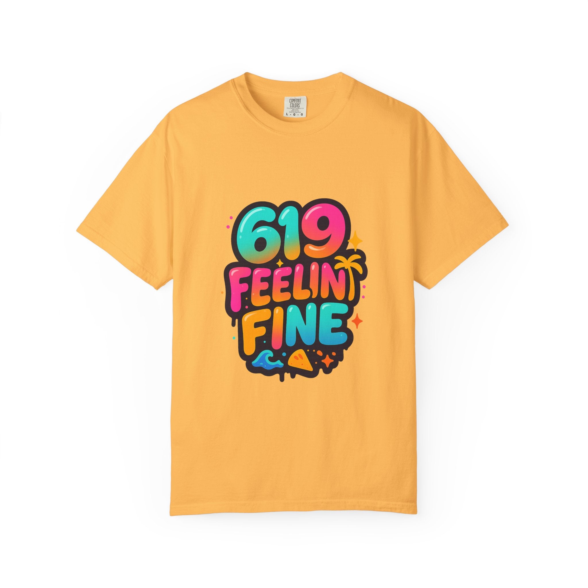 619 Feelin' Fine Unisex Garment-Dyed T-shirt, Vibrant Summer Tee, Perfect for Beach Days, Fun Casual Wear, Gift for Friends
