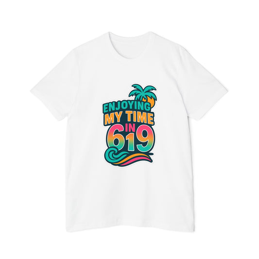 Enjoying My Time In 619 Unisex T-Shirts