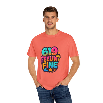 619 Feelin' Fine Unisex Garment-Dyed T-shirt, Vibrant Summer Tee, Perfect for Beach Days, Fun Casual Wear, Gift for Friends