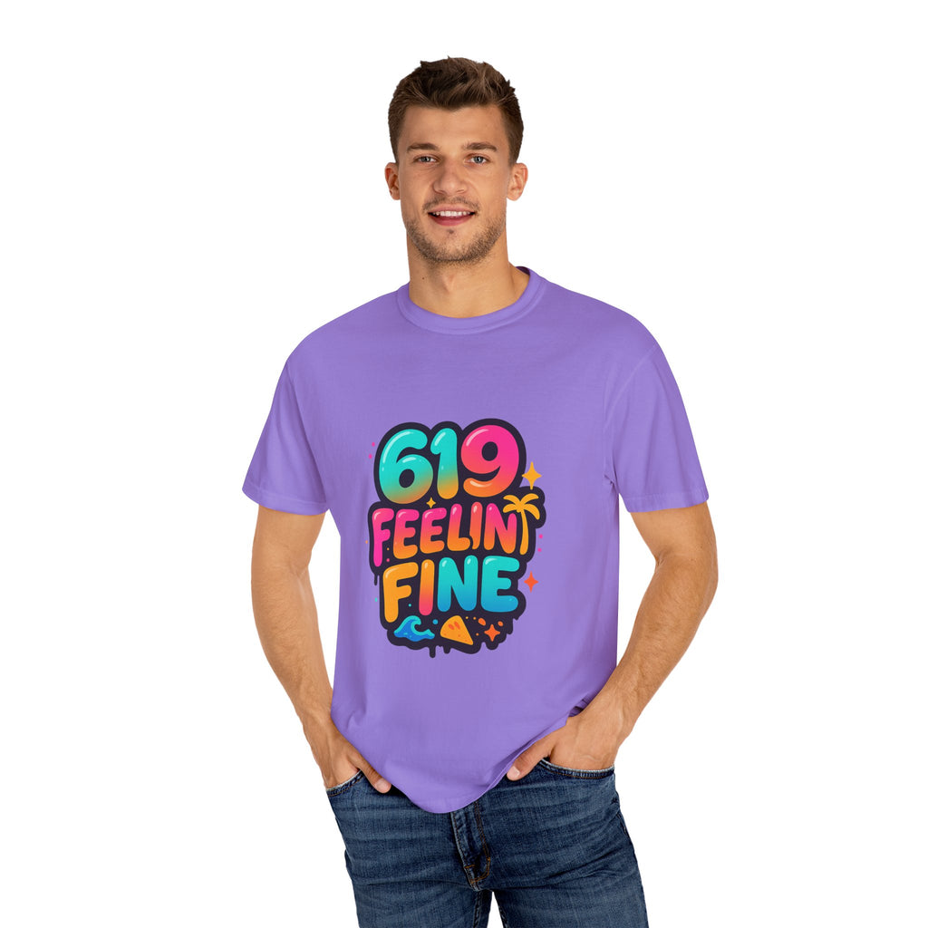 619 Feelin' Fine Unisex Garment-Dyed T-shirt, Vibrant Summer Tee, Perfect for Beach Days, Fun Casual Wear, Gift for Friends