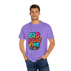 619 Feelin' Fine Unisex Garment-Dyed T-shirt, Vibrant Summer Tee, Perfect for Beach Days, Fun Casual Wear, Gift for Friends