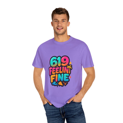619 Feelin' Fine Unisex Garment-Dyed T-shirt, Vibrant Summer Tee, Perfect for Beach Days, Fun Casual Wear, Gift for Friends