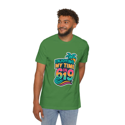 Enjoying My Time In 619 Unisex T-Shirts