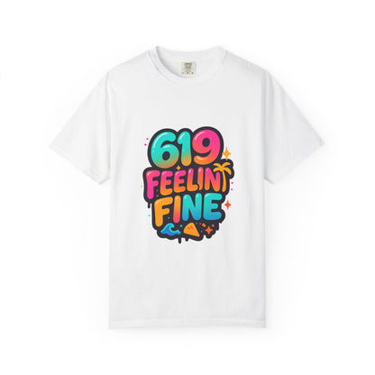 619 Feelin' Fine Unisex Garment-Dyed T-shirt, Vibrant Summer Tee, Perfect for Beach Days, Fun Casual Wear, Gift for Friends