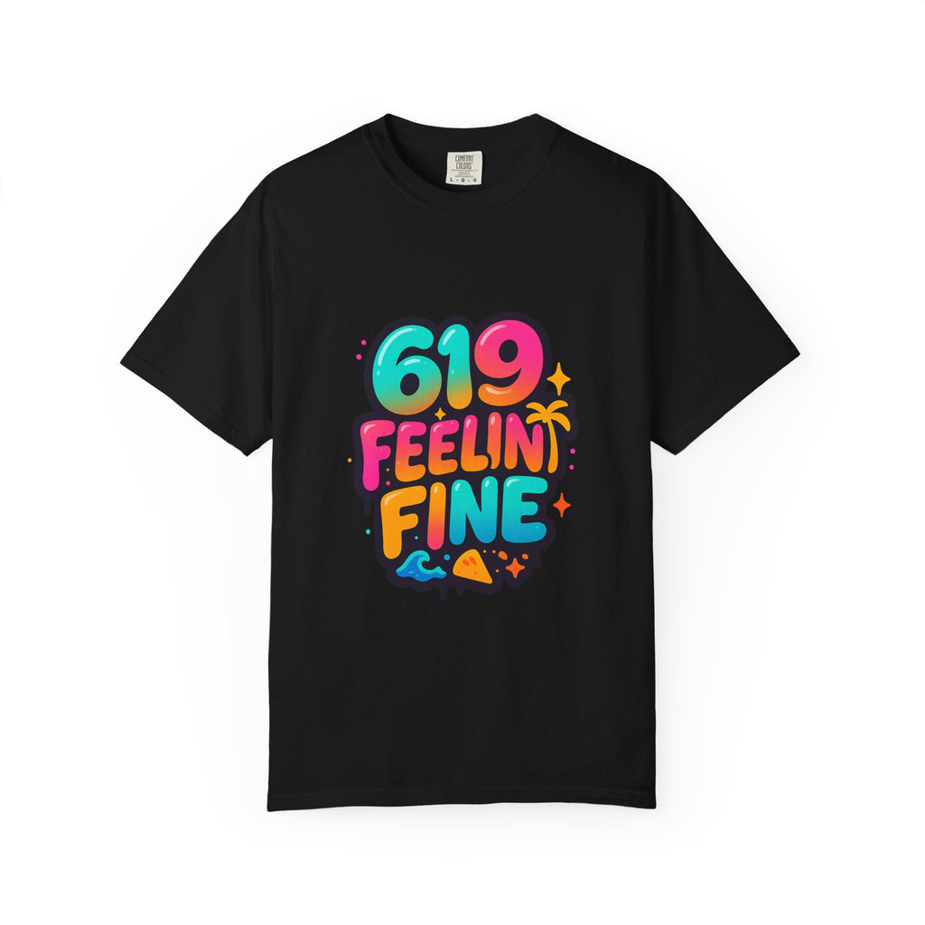 619 Feelin' Fine Unisex Garment-Dyed T-shirt, Vibrant Summer Tee, Perfect for Beach Days, Fun Casual Wear, Gift for Friends